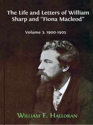 cover image of The Life and Letters of William Sharp and "Fiona Macleod"